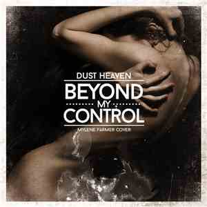 Dust Heaven - Beyond My Control (Mylene Farmer Cover)