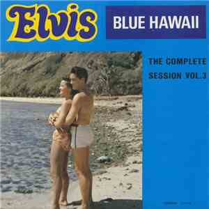 Elvis Presley - Blue Hawaii The Complete Session Vol. 3