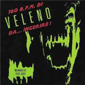 Fabio Locati - 160 B.P.M. Di Veleno Da... Ingerire!