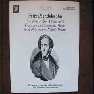 Felix Mendelssohn-Bartholdy, Sir Charles Mackerras, Orchestra Of The Age Of Enlightenment - Symphony No.4 "Italian", Overture & Incidental Music To "A Midsummer Night's Dream"