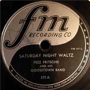 Fezz Fritsche And His Goosetown Band - Saturday Night Watz / Barbara Polka