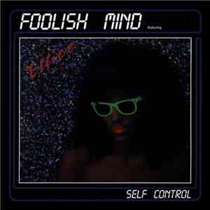 Foolish Mind Featuring Ellice - Self Control
