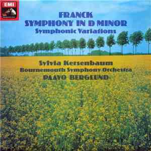 Franck, Sylvia Kersenbaum, Bournemouth Symphony Orchestra, Paavo Berglund - Symphony In D Minor; Symphonic Variations