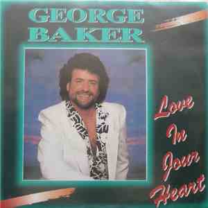 George Baker - Love In Your Heart