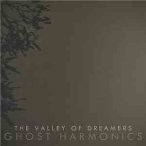 Ghost Harmonics - The Valley Of Dreamers
