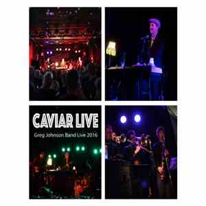 Greg Johnson - Here Comes The Caviar Live 2016