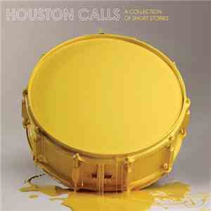 Houston Calls - A Collection Of Short Stories