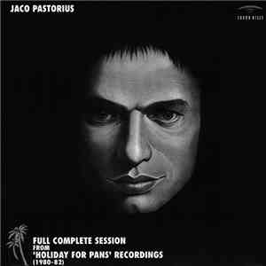 Jaco Pastorius - Holiday For Pans - Full Complete Sessions