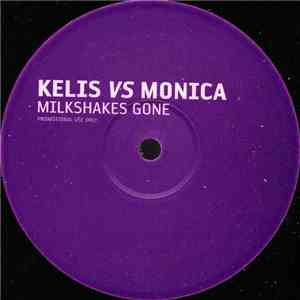 Kelis vs. Monica / Gillian Mendez - Milkshakes Gone / Get Up
