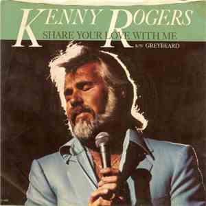 Kenny Rogers - Share Your Love With Me / Greybeard