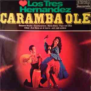 Los Tres Hernandez - Caramba Olé