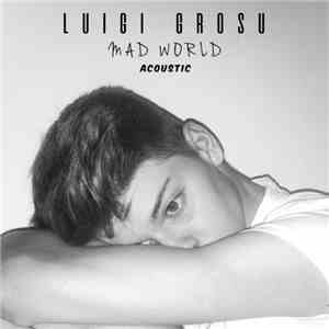 Luigi Grosu - Mad World (Acoustic)