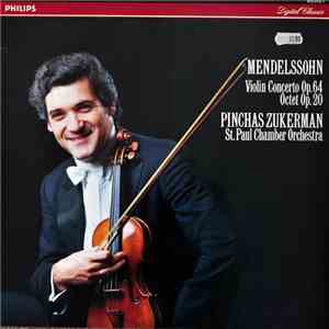 Mendelssohn - Pinchas Zukerman, St. Paul Chamber Orchestra - Violin Concerto Op. 64 / Octet Op. 20