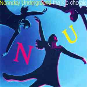 Noonday Underground - The K-o Chorale