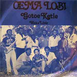 Oema Lobi - Gotoe Ketie