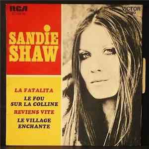 Sandie Shaw - La Fatalità / Le Fou Sur La Colline / Reviens Vite / Le Village Enchanté