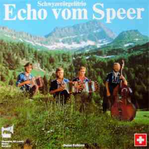 Schwyzerörgelitrio Echo Vom Speer - Schwyzerörgelitrio Echo Vom Speer