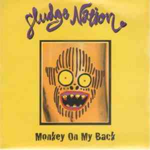 Sludge Nation - Monkey On My Back
