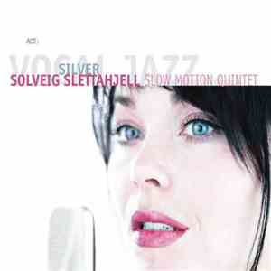 Solveig Slettahjell Slow Motion Quintet - Silver