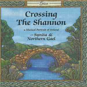 Sunita & Northern Gael - Crossing The Shannon (A Musical Portrait Of Ireland)