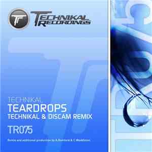 Technikal - Teardrops (Technikal & Discam Remix)