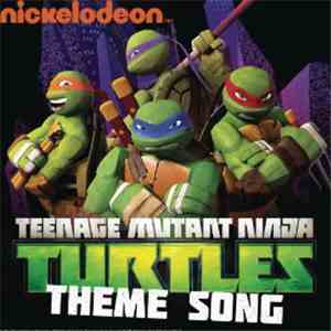 Teenage Mutant Ninja Turtles - Teenage Mutant Ninja Turtles Theme Song