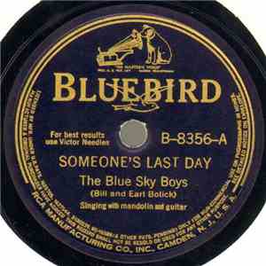 The Blue Sky Boys (Bill And Earl Bolick) - Someone's Last Day / She'll Be There