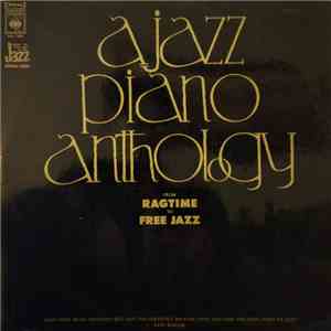 Various - A Jazz Piano Anthology From Ragtime To Free Jazz