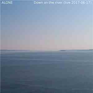 A.L.O.N.E - Down On The River (Music To Dreams Live 2017-06-17)