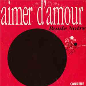 Boule Noire / Channel  - Aimer D'Amour