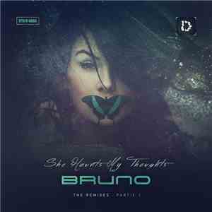 Bruno  - She Haunts My Thoughts - The Remixes . Partie 1