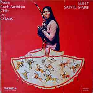 Buffy Sainte-Marie - Native North-American Child: An Oddyssey
