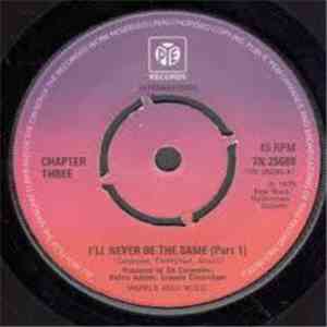 Chapter Three - I'll Never Be The Same