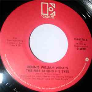 Dennis William Wilson - The Fire Behind His Eyes