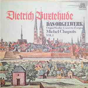 Dietrich Buxtehude, Michel Chapuis - Das Orgelwerk • Organ Works • L'Œuvre D'Orgue Vol. I