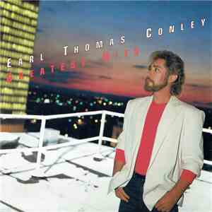 Earl Thomas Conley - Greatest Hits