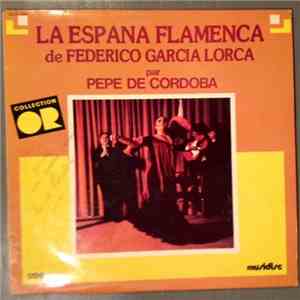 Federico García Lorca Par Pepe De Cordoba - La Espana Flamenca De