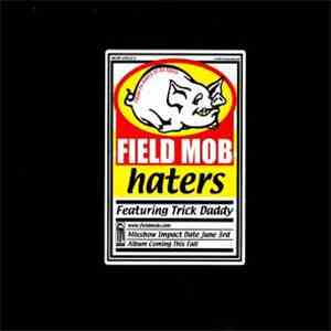 Field Mob Featuring Trick Daddy - Haters