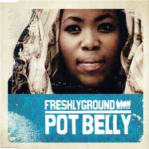 Freshlyground - Pot Belly