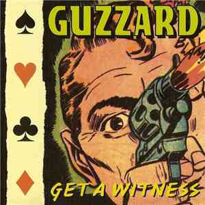 Guzzard - Get A Witness