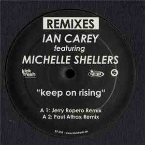 Ian Carey Featuring Michelle Shellers - Keep On Rising (Remixes)