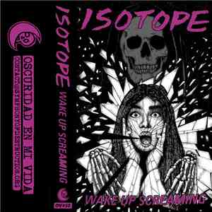 Isotope  - Wake Up Screaming