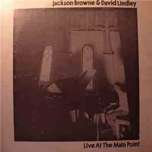 Jackson Browne & David Lindley - Live At The Main Point