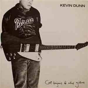 Kevin Dunn - C'est Toujours La Même Guitare