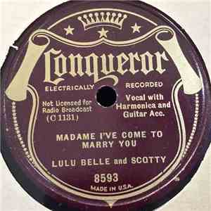 Lulu Belle And Scotty / Lulu Belle - Madame I've Come To Marry You / The Farmer's Daughter