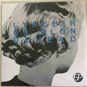 Lyrebirds - Blondehead EP