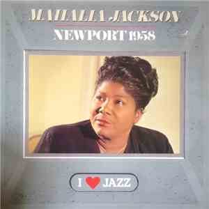 Mahalia Jackson - Newport 1958