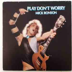 Mick Ronson - Play Don't Worry