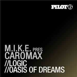 M.I.K.E. Pres Caromax - Logic / Oasis Of Dreams