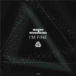 Moodii  & Windeskind - I'm Fine